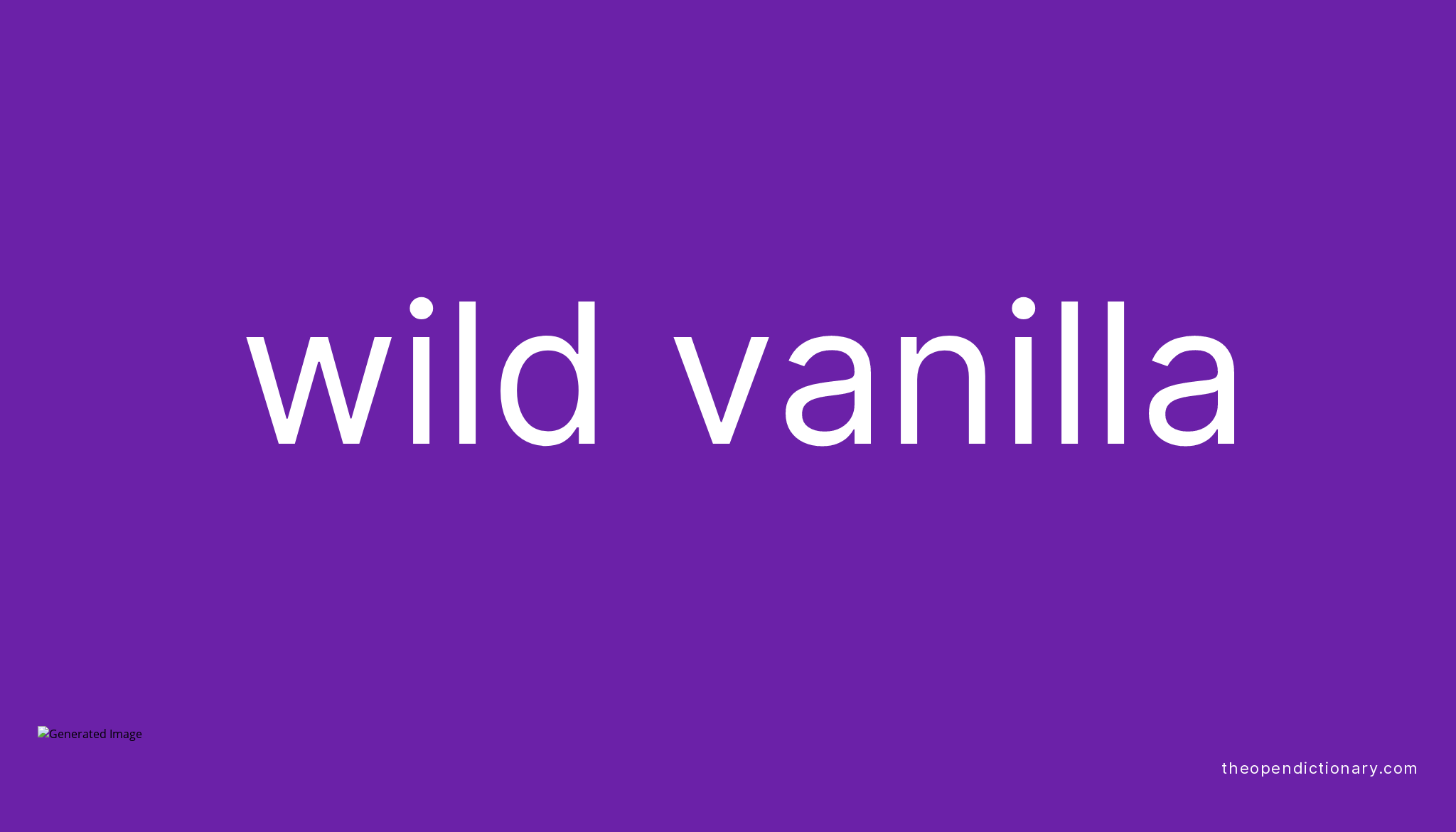 wild-vanilla-meaning-of-wild-vanilla-definition-of-wild-vanilla